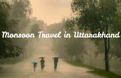 Monsoon Travel in Uttarakhand, safe places to visit in Uttarakhand during monsoon, Uttarakhand in rainy season